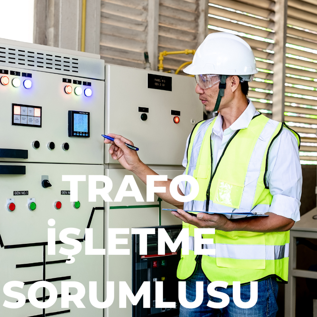 Trafo Işletme Sorumlusu