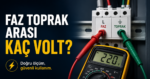 Faz Toprak Arası Kaç Volt ?