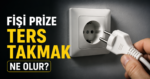 Fişi Prize Ters Takmak