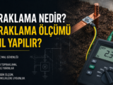 Topraklama Nedir? Topraklama Ölçümü Nasıl Yapılır?