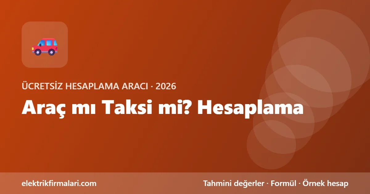 Araç mı taksi mi? hesaplama aracı görseli