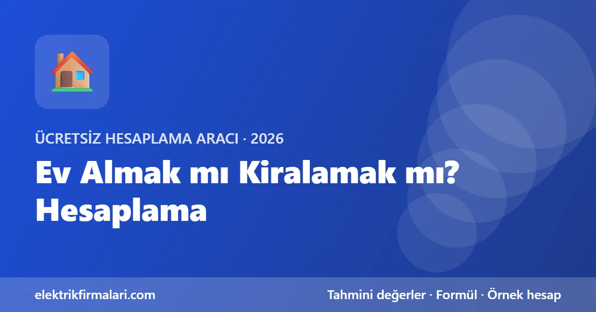 Ev almak mı kiralamak mı? hesaplama aracı görseli